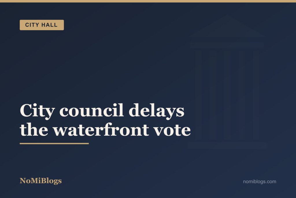 City Hall — city council delays the waterfront vote